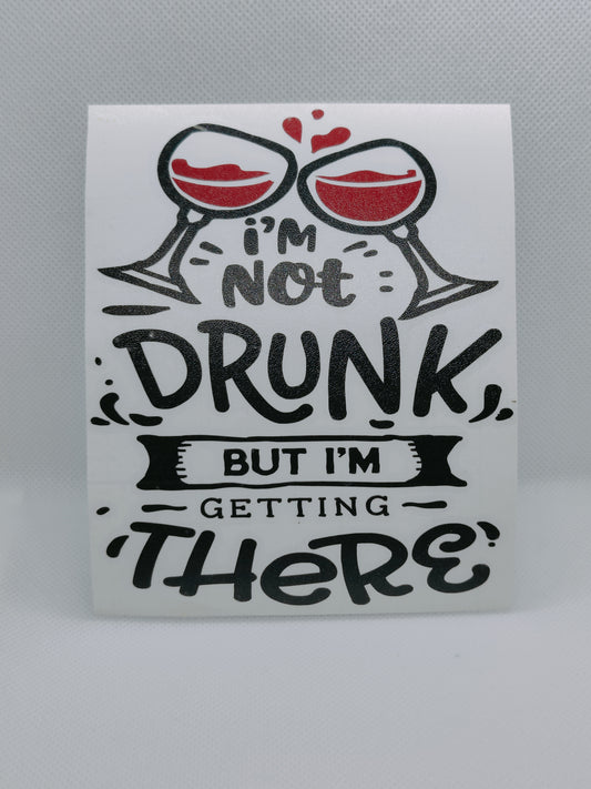 I'm Not Drunk Vinyl Decal