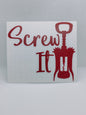 Screw It Wine Vinyl Decal