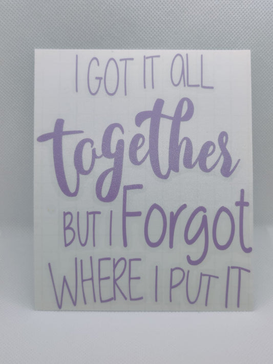 I Got It All Together Vinyl Decal